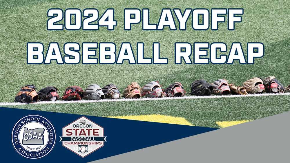 OSAAtoday 2024 Baseball playoff recaps May 21